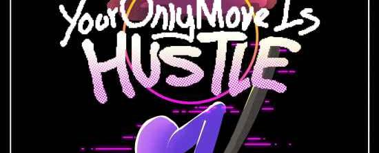 Your Only Move Is HUSTLE – Full PC